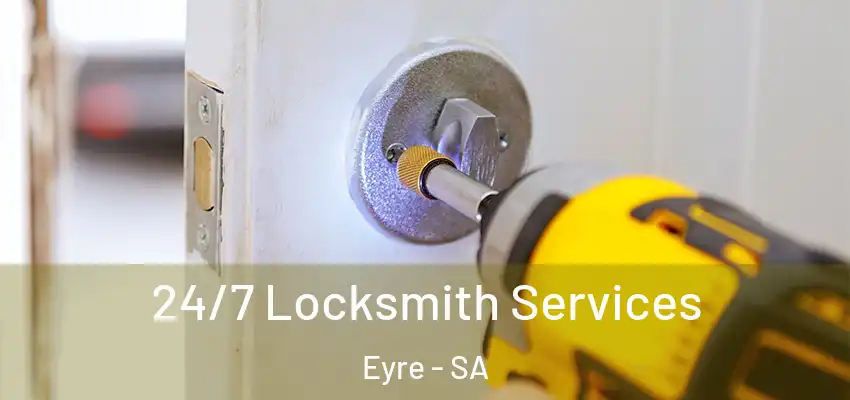  24/7 Locksmith Services Eyre - SA