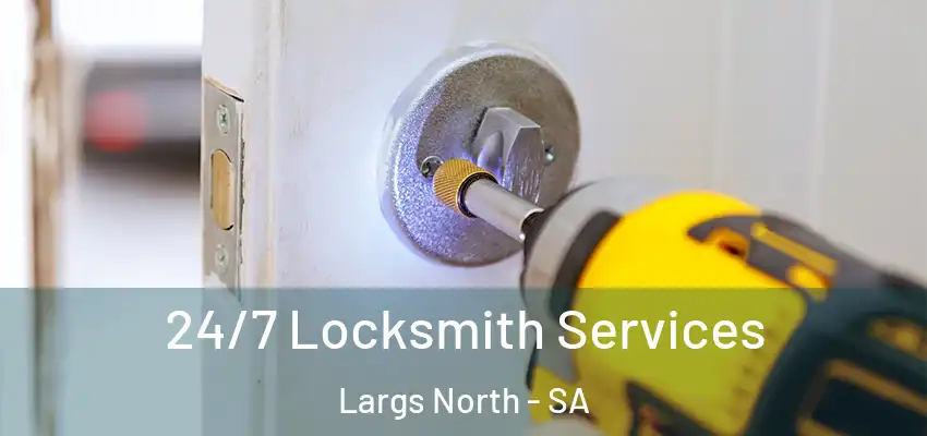  24/7 Locksmith Services Largs North - SA