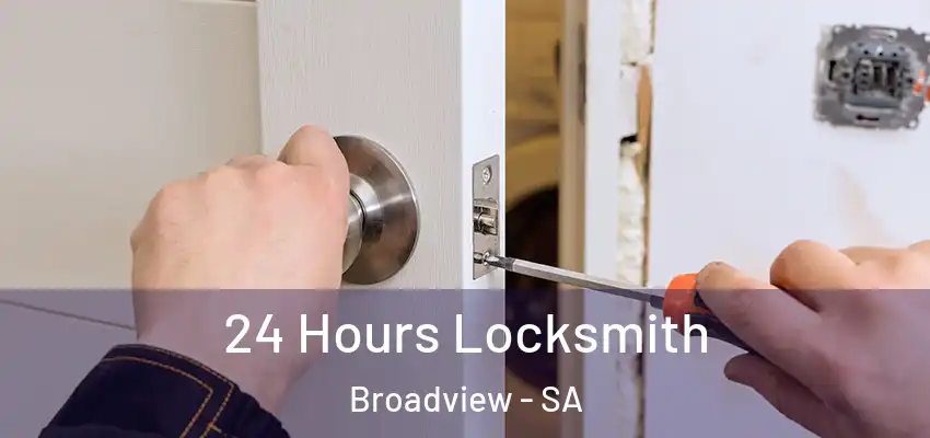 24 Hours Locksmith Broadview - SA