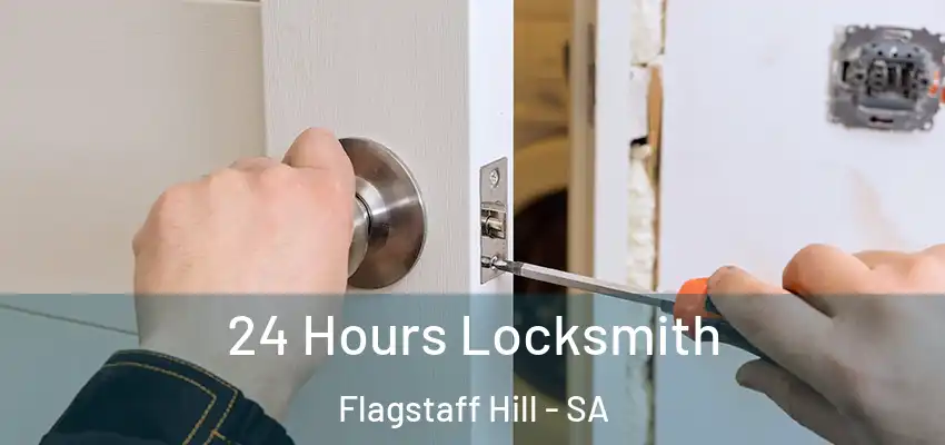 24 Hours Locksmith Flagstaff Hill - SA