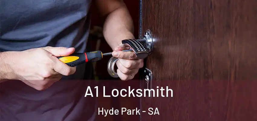  A1 Locksmith Hyde Park - SA
