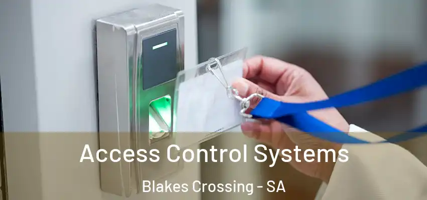 Access Control Systems Blakes Crossing - SA