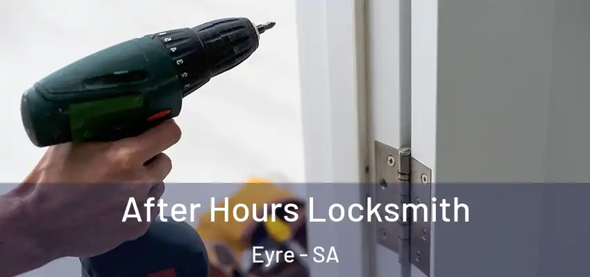 After Hours Locksmith Eyre - SA