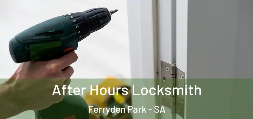  After Hours Locksmith Ferryden Park - SA