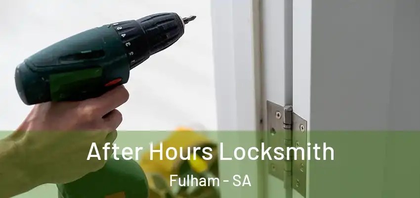 After Hours Locksmith Fulham - SA