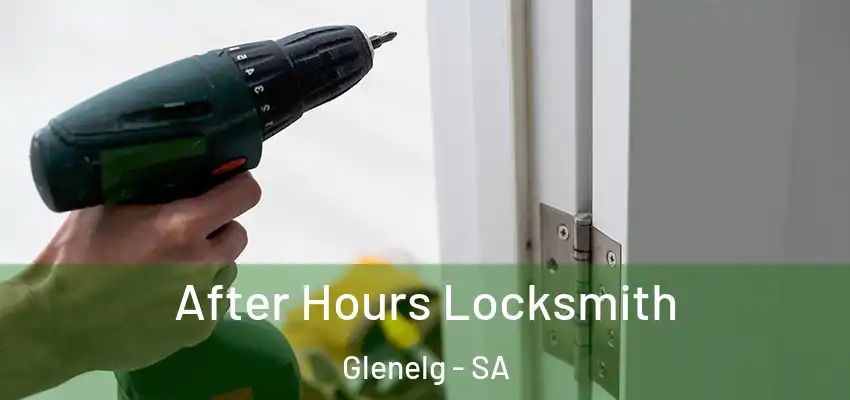 After Hours Locksmith Glenelg - SA