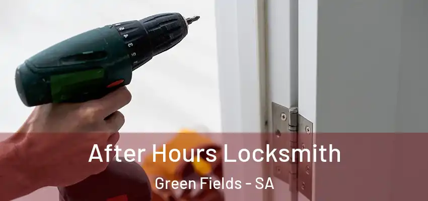 After Hours Locksmith Green Fields - SA