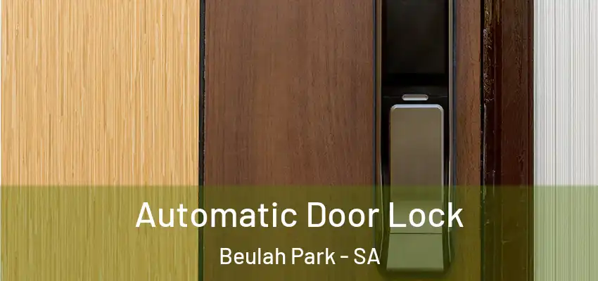 Automatic Door Lock Beulah Park - SA
