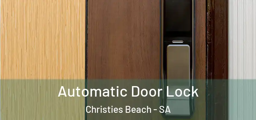 Automatic Door Lock Christies Beach - SA