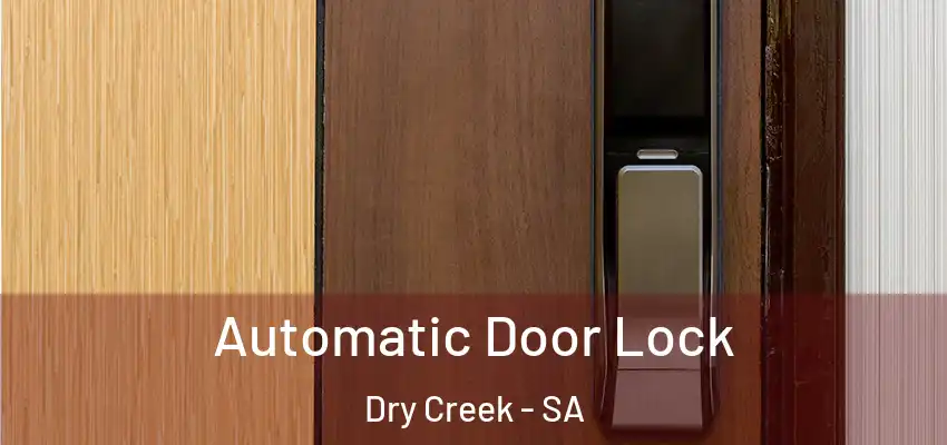Automatic Door Lock Dry Creek - SA
