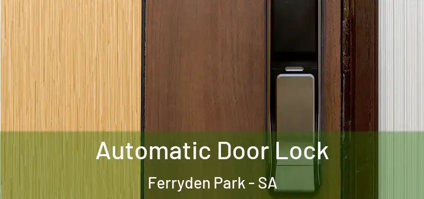  Automatic Door Lock Ferryden Park - SA