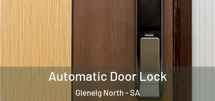 Automatic Door Lock Glenelg North - SA
