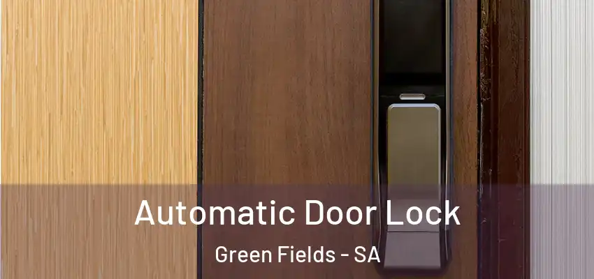 Automatic Door Lock Green Fields - SA