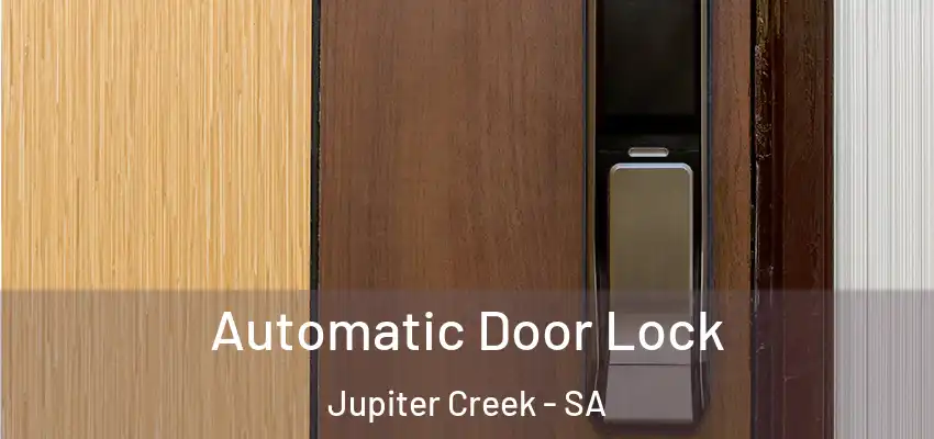 Automatic Door Lock Jupiter Creek - SA