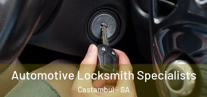 Automotive Locksmith Specialists Castambul - SA