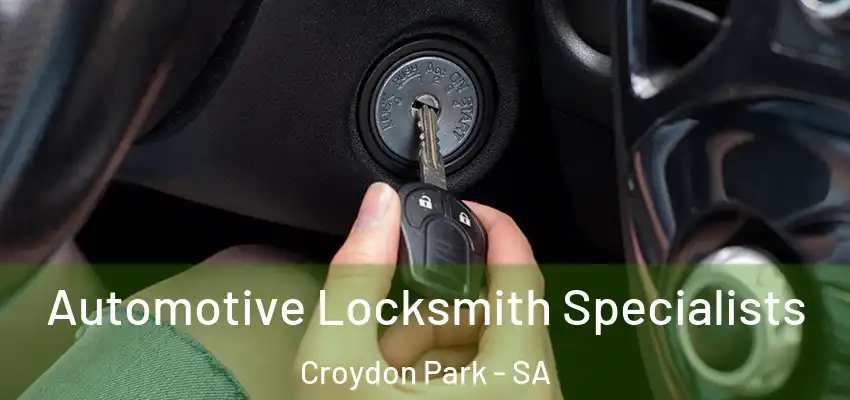  Automotive Locksmith Specialists Croydon Park - SA