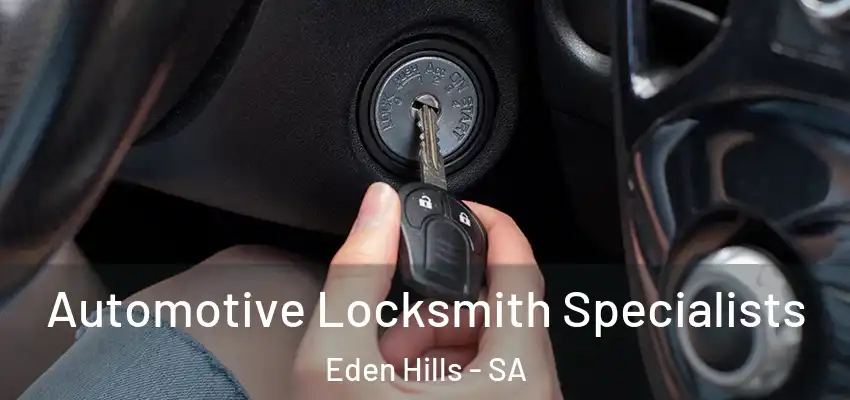 Automotive Locksmith Specialists Eden Hills - SA