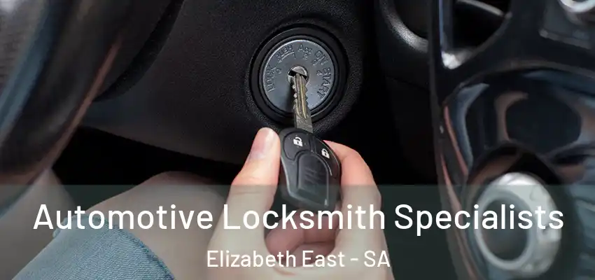 Automotive Locksmith Specialists Elizabeth East - SA