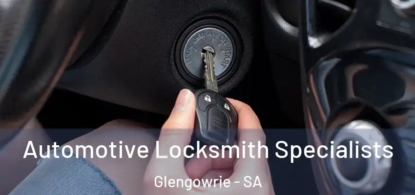 Automotive Locksmith Specialists Glengowrie - SA
