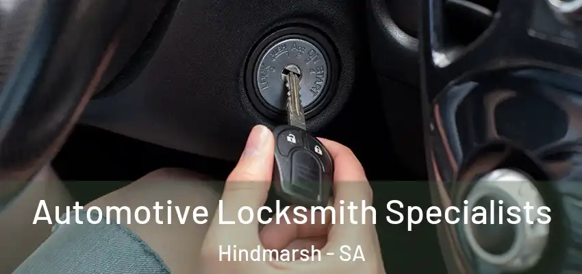 Automotive Locksmith Specialists Hindmarsh - SA