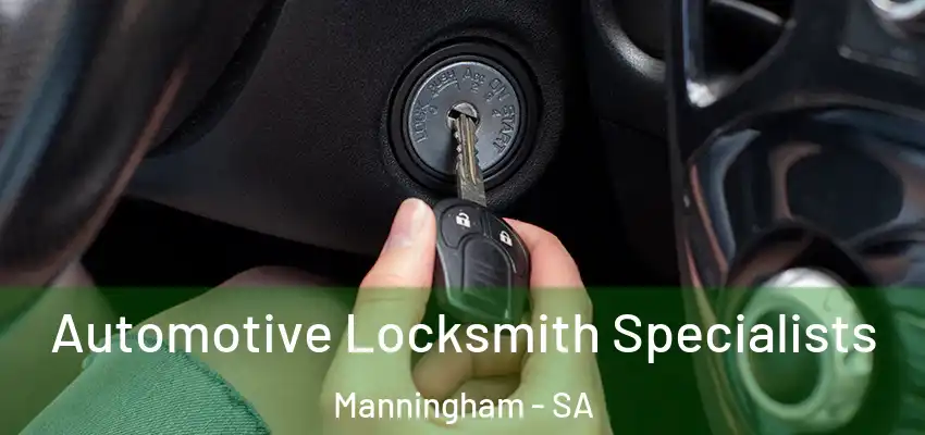 Automotive Locksmith Specialists Manningham - SA