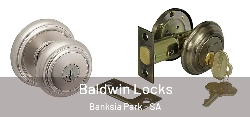 Baldwin Locks Banksia Park - SA