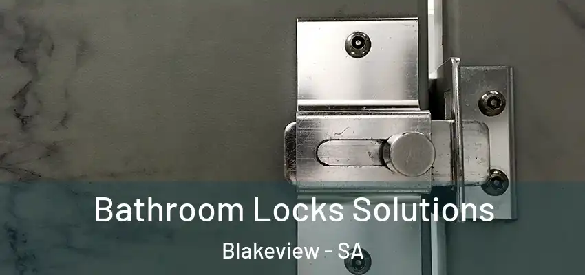 Bathroom Locks Solutions Blakeview - SA