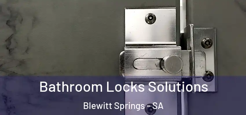  Bathroom Locks Solutions Blewitt Springs - SA