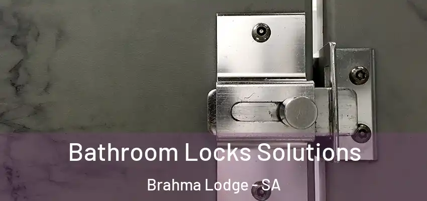 Bathroom Locks Solutions Brahma Lodge - SA