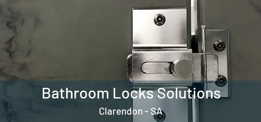  Bathroom Locks Solutions Clarendon - SA