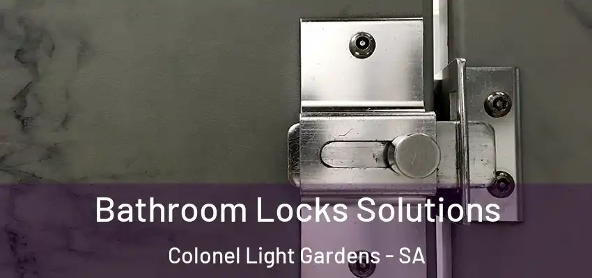  Bathroom Locks Solutions Colonel Light Gardens - SA