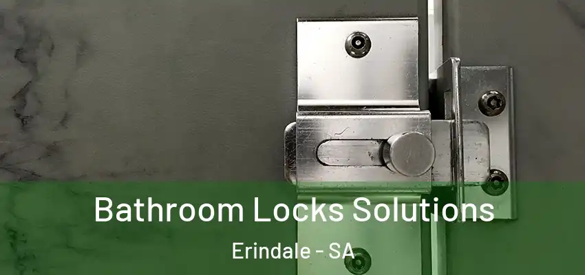  Bathroom Locks Solutions Erindale - SA