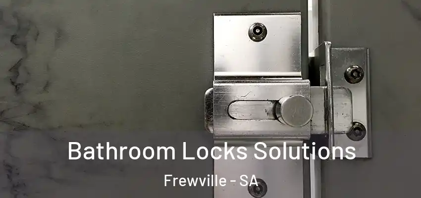 Bathroom Locks Solutions Frewville - SA
