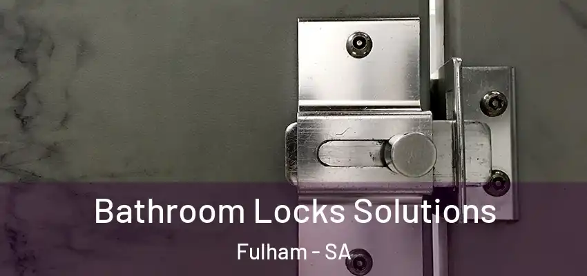  Bathroom Locks Solutions Fulham - SA