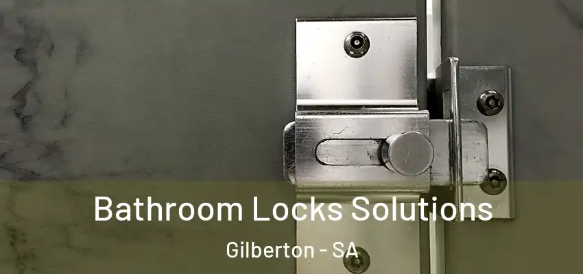  Bathroom Locks Solutions Gilberton - SA