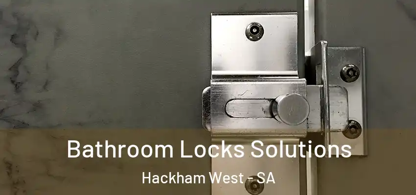 Bathroom Locks Solutions Hackham West - SA