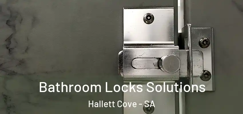  Bathroom Locks Solutions Hallett Cove - SA