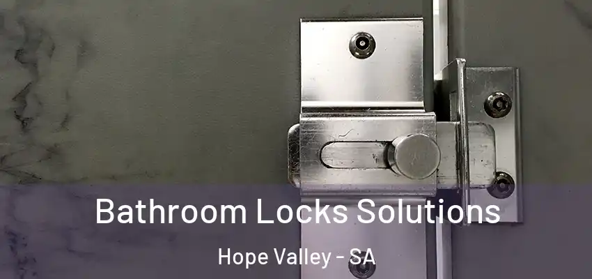 Bathroom Locks Solutions Hope Valley - SA