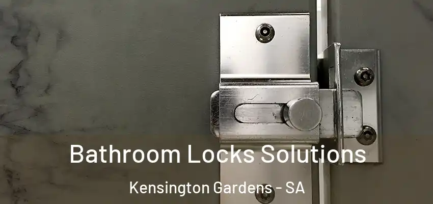 Bathroom Locks Solutions Kensington Gardens - SA