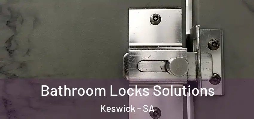  Bathroom Locks Solutions Keswick - SA