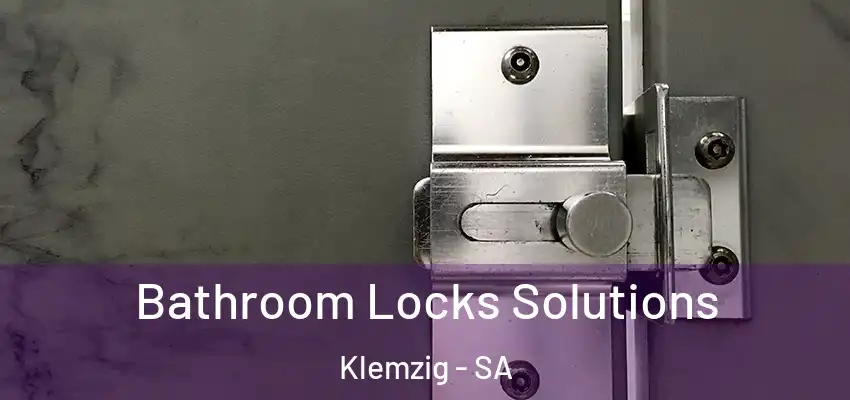 Bathroom Locks Solutions Klemzig - SA