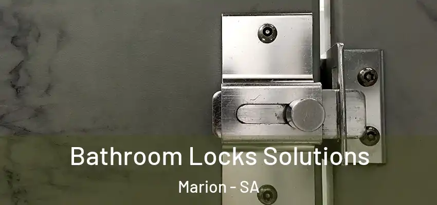  Bathroom Locks Solutions Marion - SA