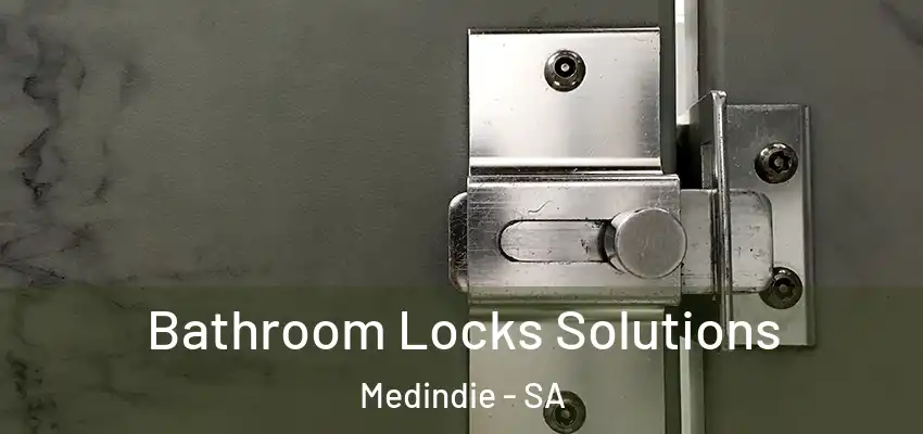  Bathroom Locks Solutions Medindie - SA