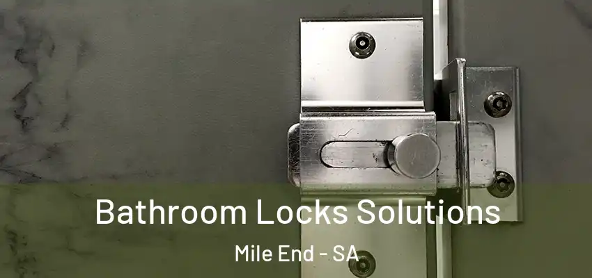  Bathroom Locks Solutions Mile End - SA