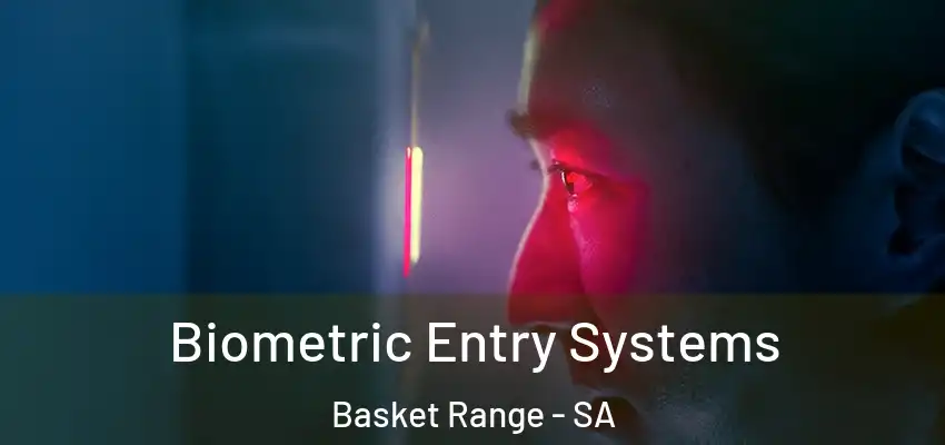Biometric Entry Systems Basket Range - SA