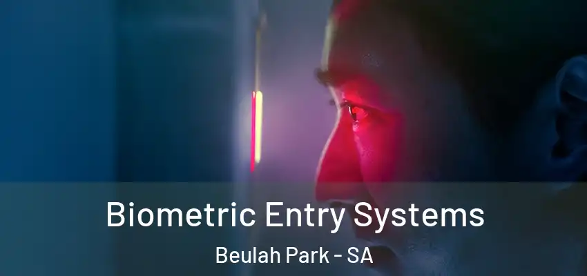  Biometric Entry Systems Beulah Park - SA