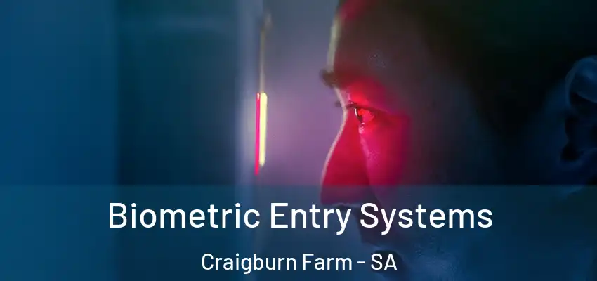 Biometric Entry Systems Craigburn Farm - SA