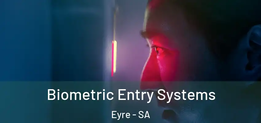 Biometric Entry Systems Eyre - SA