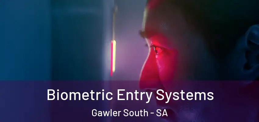 Biometric Entry Systems Gawler South - SA