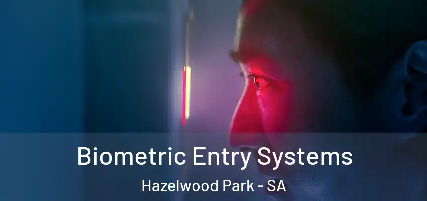 Biometric Entry Systems Hazelwood Park - SA
